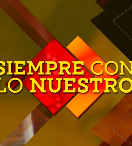 SIEMPRE CON LO NUESTRO 