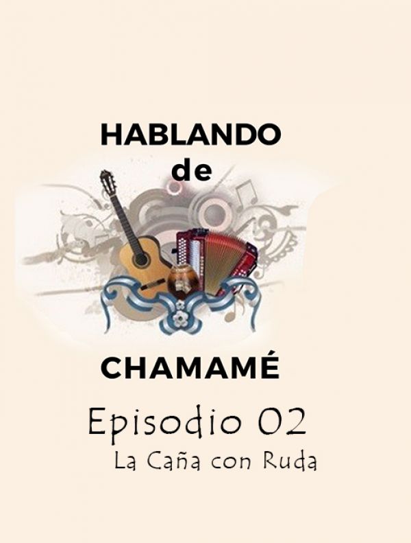 Hablando de Chamamé | E:02