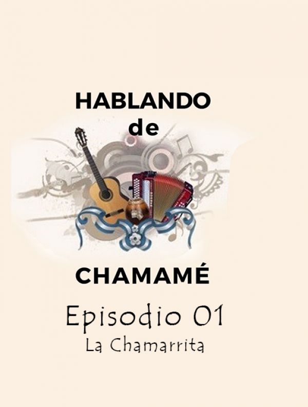 Hablando de Chamamé | E:01