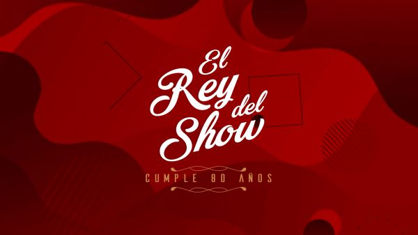 EL REY DEL SHOW 80 AÑOS